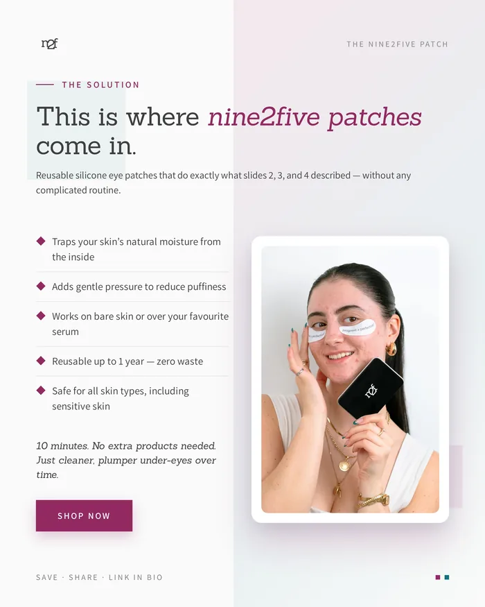 Final slide: NINE2FIVE reusable silicone eye patches presented as the solution, with a Shop Now call to action.
